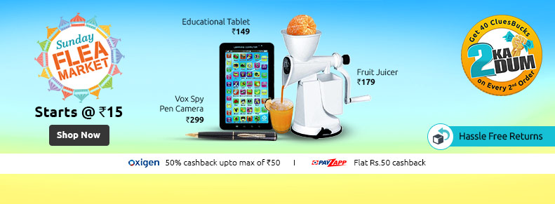 ShopClues Sunday Flea Market (Extra 50% Oxigen Wallet Cashback + Rs.50 Payzapp Cashback) — Shopclues — Rs. 400.0 — Others