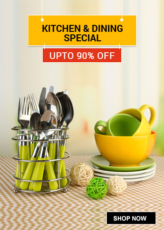 Kitchen & Dining Special – Upto 90% Off