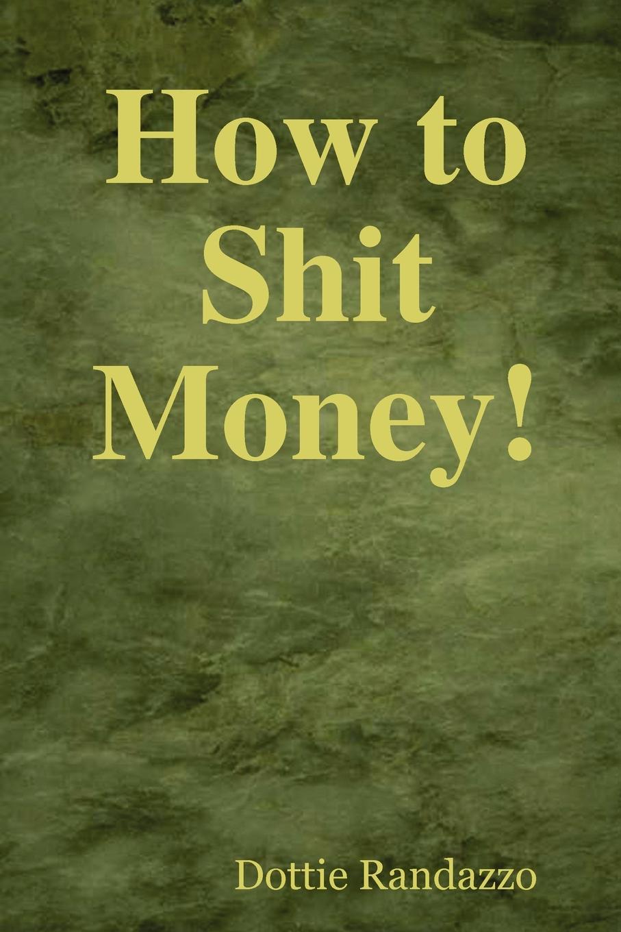 Buy How To Shit Money! Online @ ₹893 from ShopClues