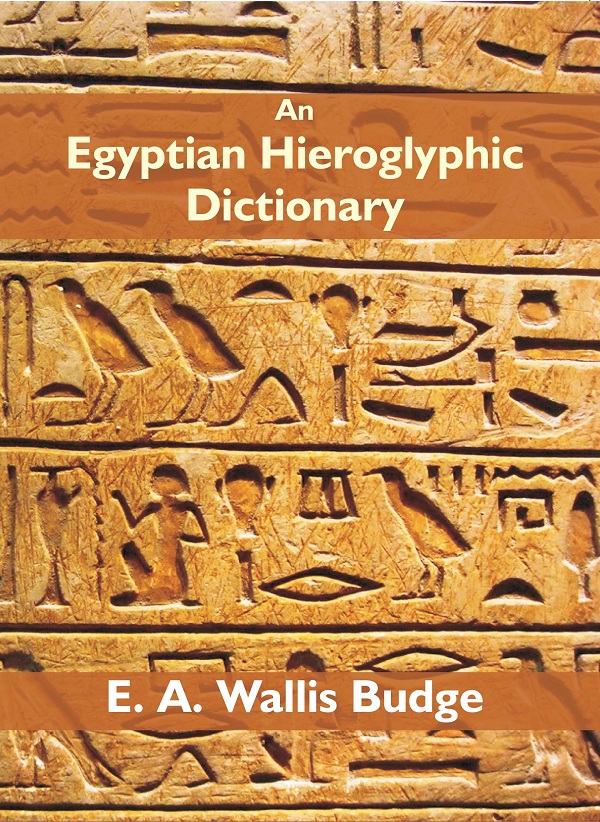 Buy An Egyptian Hieroglyphic Dictionary: With An Index Of English Words ...