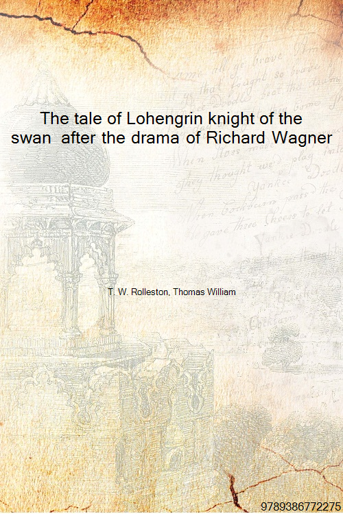 Buy The tale of Lohengrin knight of the swan after the drama of Richard ...