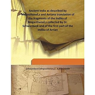                       Ancient India as described by MegastheneÌ‚s and Arriana translation of the fragments of the Indika of MegastheneÌ‚s collected by Dr. Schwanbeck and of the first part of the Indika of Arrian 1877 [Harcover]                                              