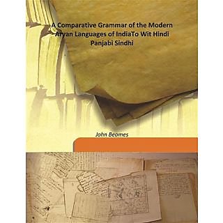                       A Comparative Grammar of the Modern Aryan Languages of IndiaTo Wit Hindi Panjabi Sindhi Vol: III 1879 [Harcover]                                              