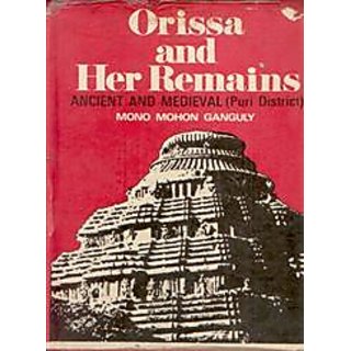                       Orissa And Her Remains: Ancient And Medieval (Puri District)                                              