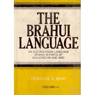                       The Brahui Language (An Old Dravidian Language Spoken In Parts of Baluchistan And Sind), 1St Vol.                                              
