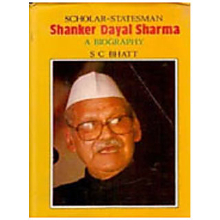                       Scholar-Statesmen Shankar Dayal Sharma: A Biography                                              