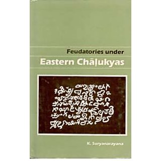                       Feudatories Under Eastern Chalukyas History And Culture of Andhras                                              
