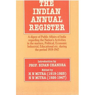                       The Indian Annual Register: A Digest of Public Affairs of India Regarding The Nation'S Activities In The Matters, Political, Economic, Industrial, Educational Etc. During The Period (1921 Vol.I),Serial- 5                                              