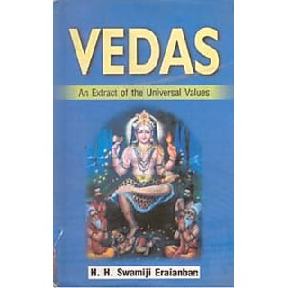                       Vedas: An Extract of The Universal Values                                              