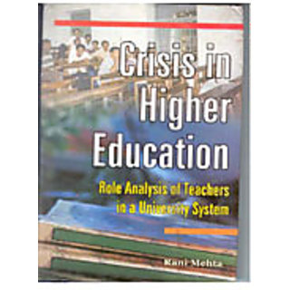                       Crisis In Higher Education Role Analysis of Teachers In A University System                                              
