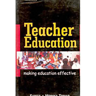                      Teacher Education: Making Education Effective                                              