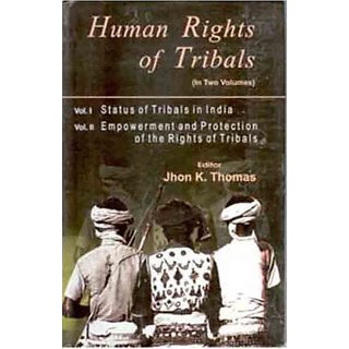                       Human Rights of Tribals (Status of Tribal In India), Vol. 1                                              