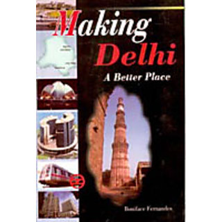                       Making Delhi A Better Place                                              