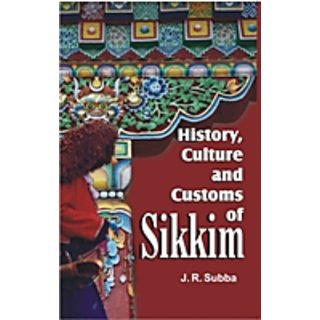                       History, Culture And Customs of Sikkim                                              