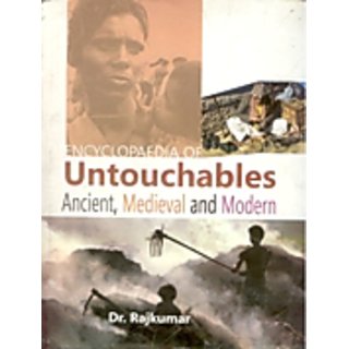 Encyclopaedia of Untouchables: Ancient Medieval And Modern