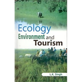                       Ecology, Environment And Tourism                                              