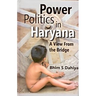                       Power Politics In Haryana: A View From The Bridge                                              