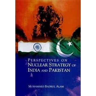                       Perspectives On Nuclear Strategy of India And Pakistan                                              
