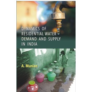 Dynamics of Residential Water Demand And Supply In India