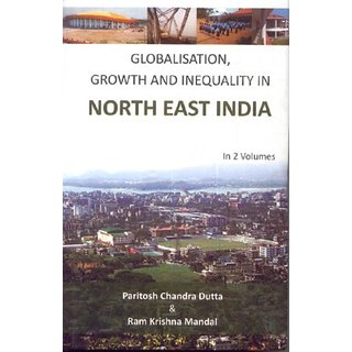 Globalisation, Growth And Inequality In North East India (2 Vols.)