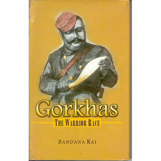                       Gorkhas - The Warrior Race                                              