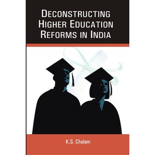                       Deconstructing Higher Educational Reforms In India                                              