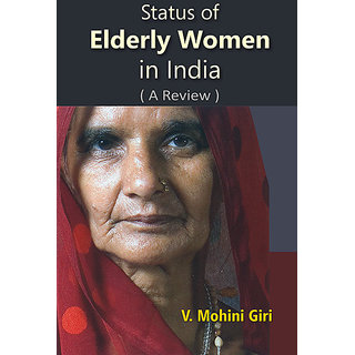                       Status of Elderly Women In India (A Review)                                              