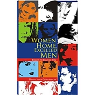                       Women Home, Excelled Men: An Essays To Enliven You                                              