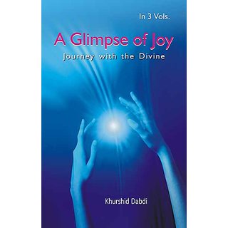                       A Glimpse of Joy: Journey With The Divine, Vol. 1                                              