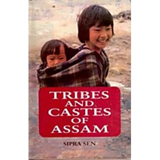 Tribes And Castes of Assam: Anthropology And Sociology