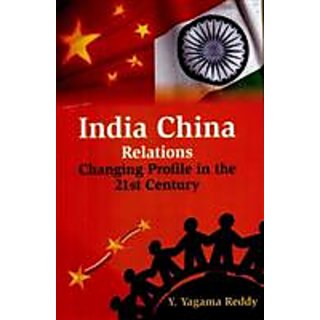                       India China Relations Changing Profile In The 21St Century                                              