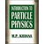 Introduction To Particle Physics