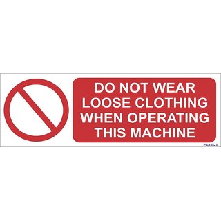 Buy SignageShop High quality Vinyl Do not wear loose clothing when ...