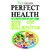 PERFECT HEALTH - BODY DIET  NUTRITION