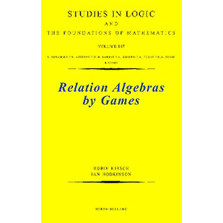 Buy Relation Algebras By Games, Volume 147 (Studies In Logic And The ...