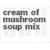 Dry Organic Mushroom Soup a Perfect Food