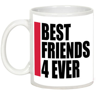 Friendship Day Gifts - AllUPrints Best Friends Are 4 Ever White Ceramic Coffee Mug - 11oz