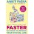Faster  100 Ways To Improve Your Digital Life (English) (Paperback, Sanjeev Bikhchandani, Ankit Fadia)