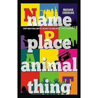 Buy Name Place Animal Thing (English) (Paperback, Mayank Shekhar) Online @  ₹250 from ShopClues