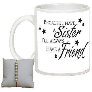 Gift For Rakhi Brothersister Alluprints Because I Have A Sister Always Have A Friend White Ceramic Coffee Mug With Rakhi Design 4 11 Oz Gift For Rakhi Brothersister Alluprints Because I Have A Sister Always Have A Friend White Ceramic Coffee Mug With Rakhi Design 4 11 Oz