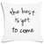 meSleep The Best Is Yet To Come White Digital Printed Cushion Cover (16x16)