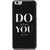 Ayaashii Do What You Love Back Case Cover for Apple iPhone 6