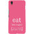 ifasho Motivational Quote sweet Back Case Cover for One Plus X