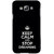 ifasho Nice Quote On Keep Calm Back Case Cover for Samsung Galaxy E7