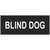 Blind Dog Large nylon velcro patches by Dean & Tyler.