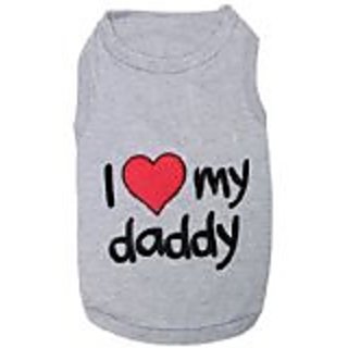 Pet Clothes I LOVE MY DADDY Dog T-Shirt - XS