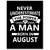 Never Underestimate the power of a man born in August 12 x 18 Inch Laminated Quotes Poster