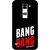 Print Opera Hard Plastic Designer Printed Phone Cover for  Lg K7 Bang Bang