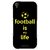 Snooky Printed Football Is Life Mobile Back Cover For Lava X1 Mini - Black