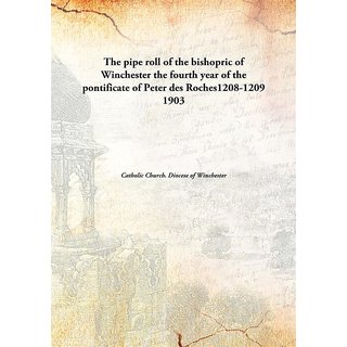 Buy The pipe roll of the bishopric of Winchester the fourth year of the ...